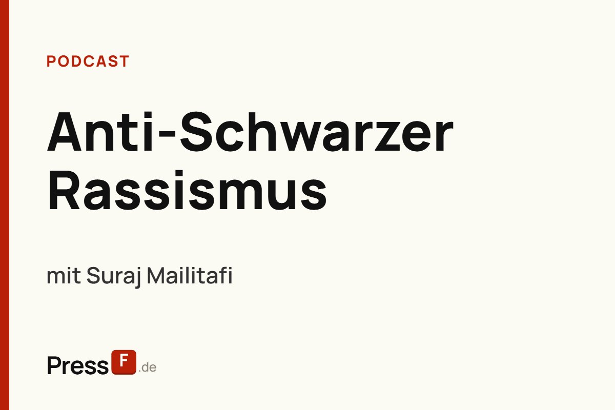 Anti-Schwarzer Rassismus: Suraj Mailitafi über Diskriminierung, Politik und Bildung #28