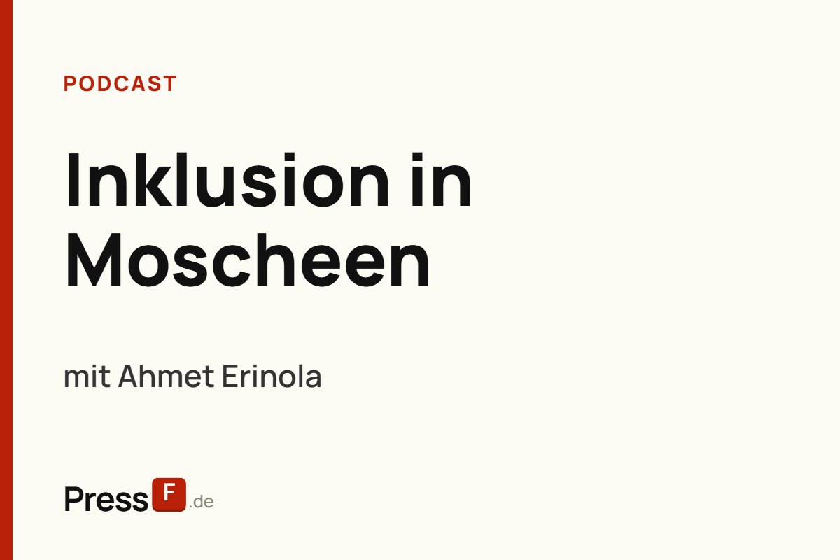 Podcast: Inklusion in Moscheen, mit Ahmet Erinola