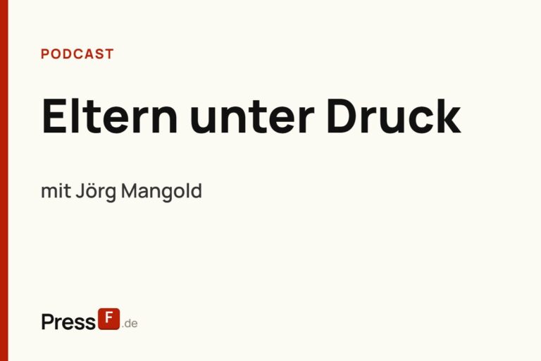 Eltern unter Druck: Zeit für einen Wandel! mit Jörg Mangold | PressF #6