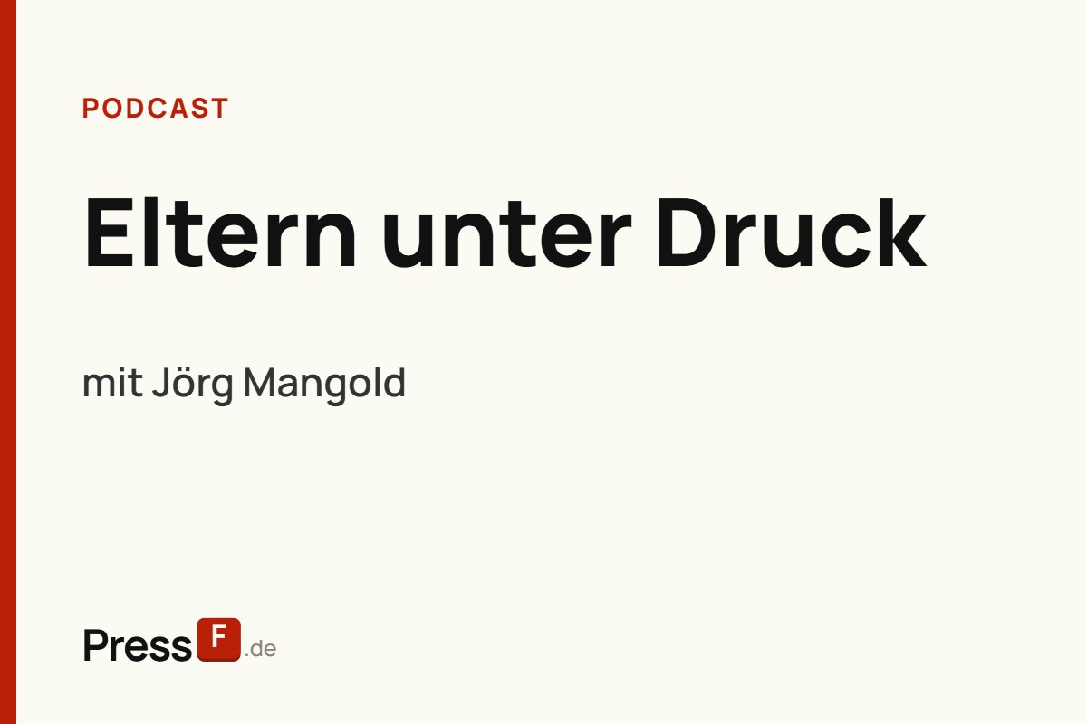 Podcast: Eltern unter Druck, mit Jörg Mangold