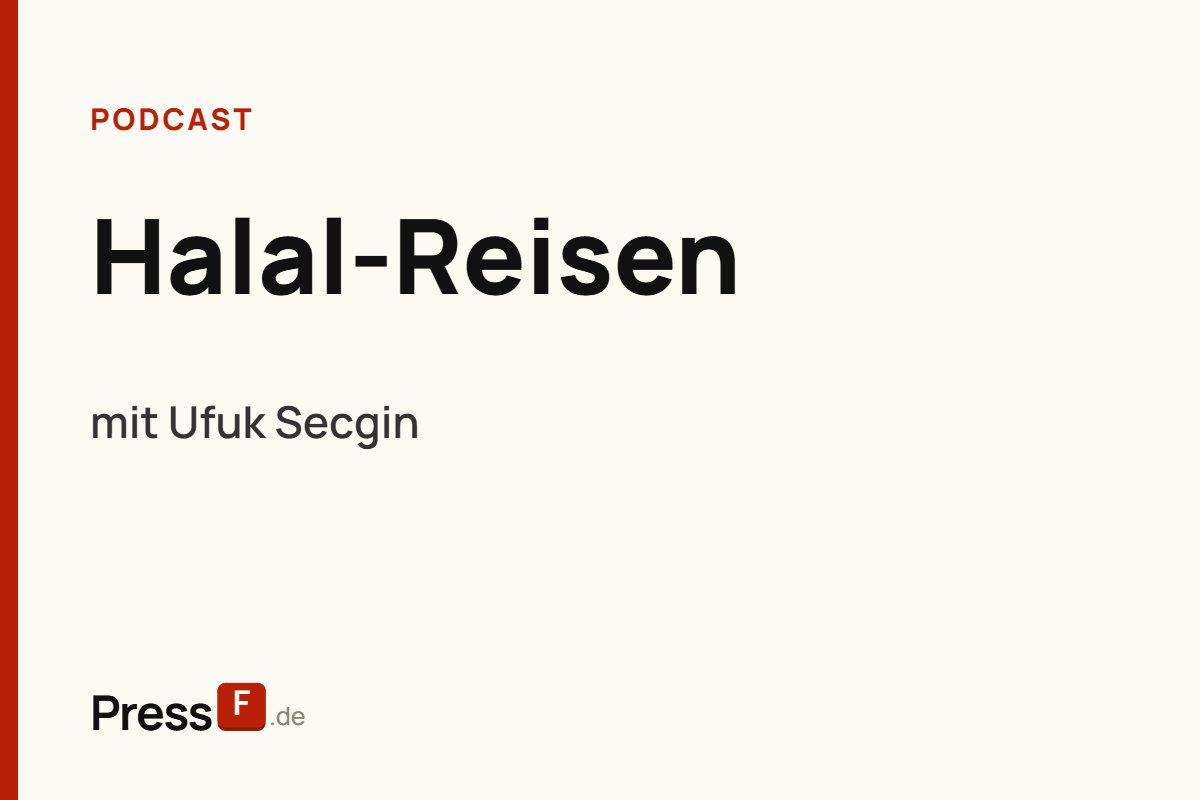 Podcast: Halal-Reisen, mit Ufuk Secgin