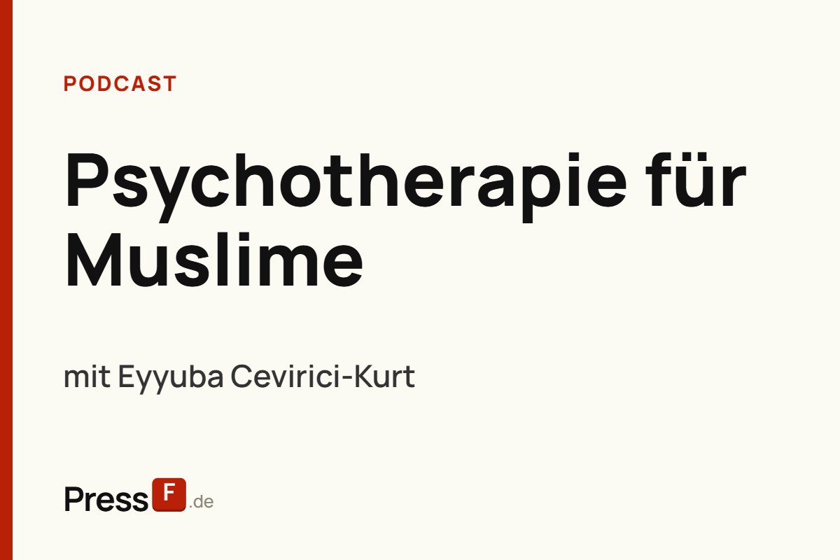 Podcast: Psychotherapie für Muslime, mit Eyyuba Cevirici-Kurt