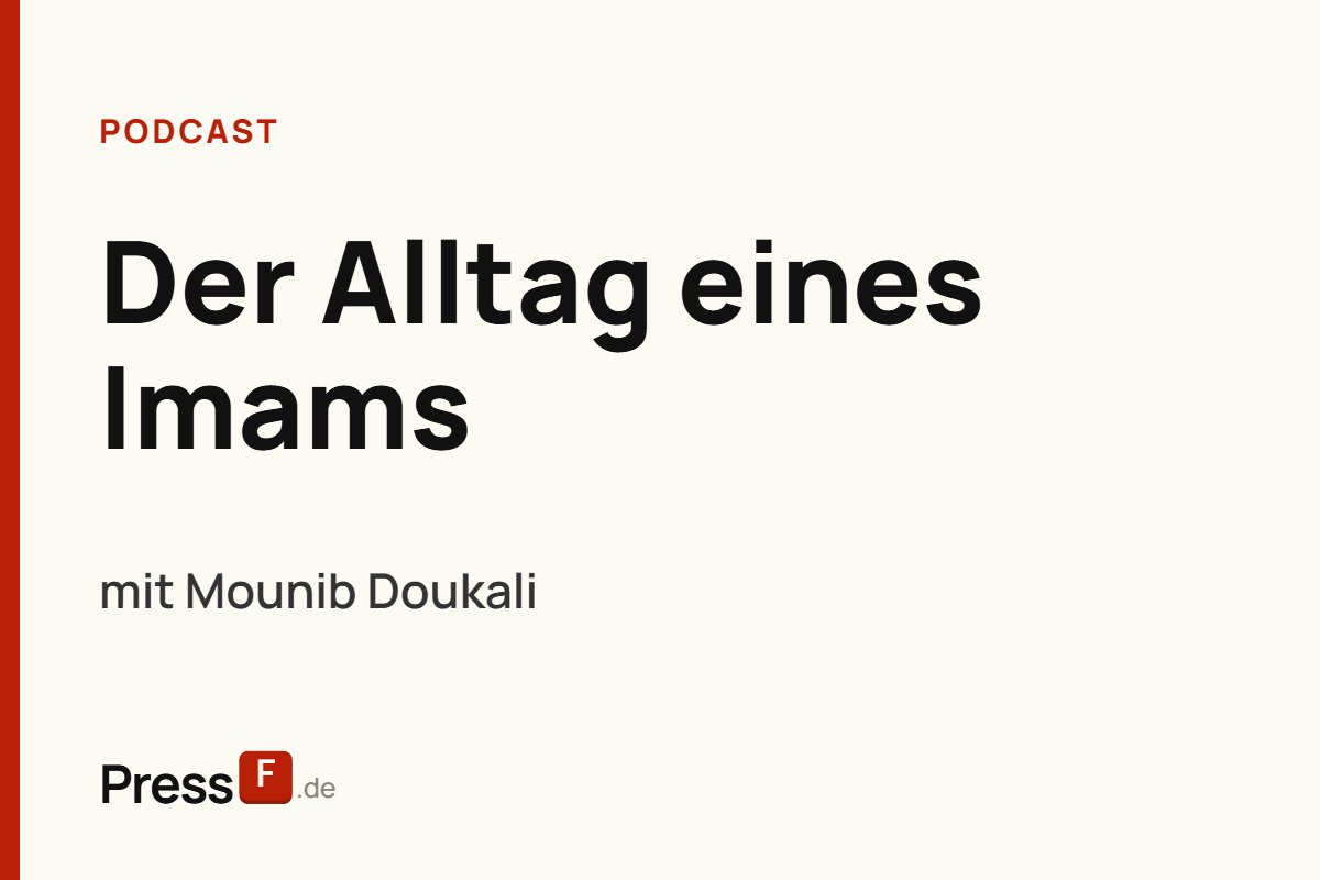 Podcast: Der Alltag eines Imams, mit Mounib Doukali