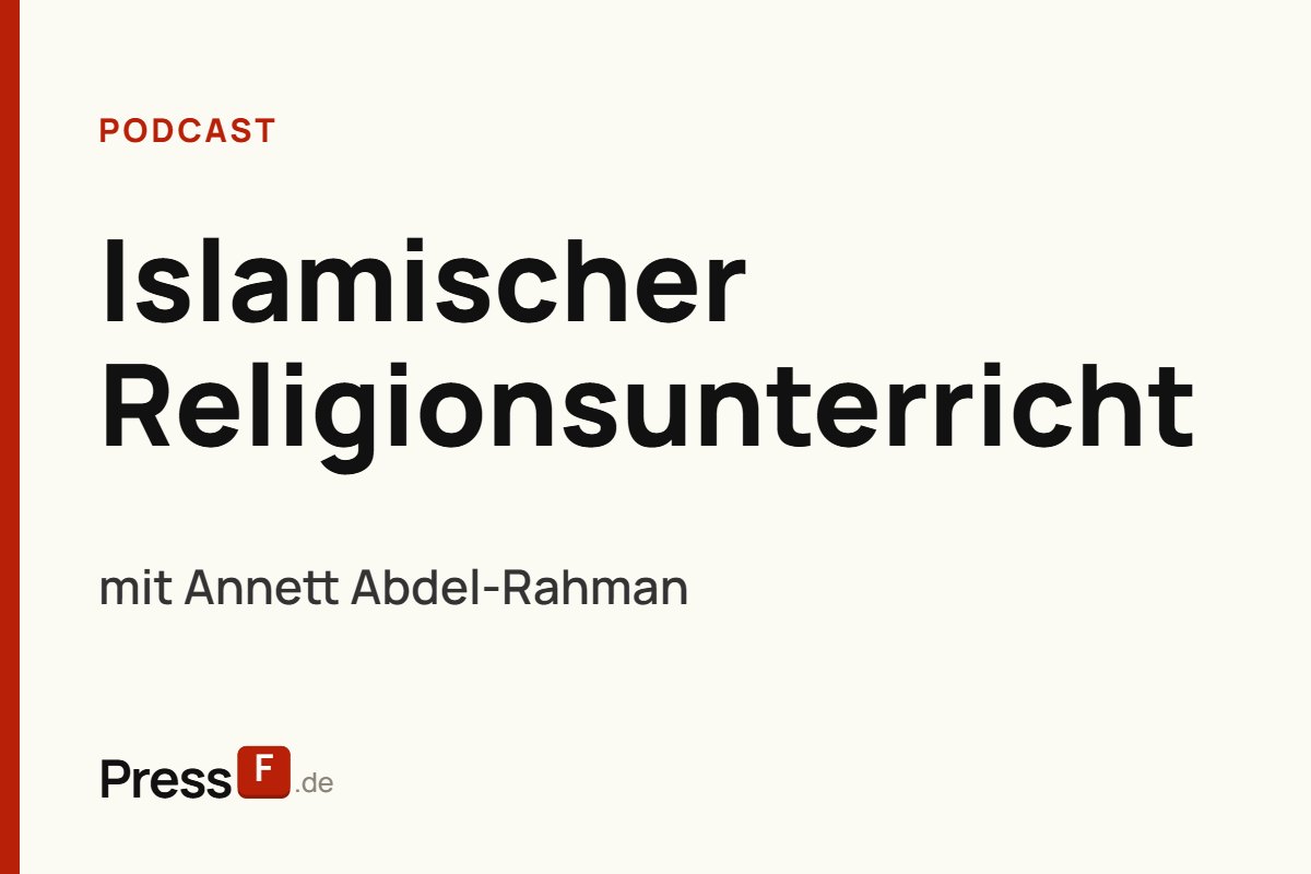Islamischer Religionsunterricht: Annett Abdel-Rahman über Lehrplan und Lehrermangel | PressF.de #25