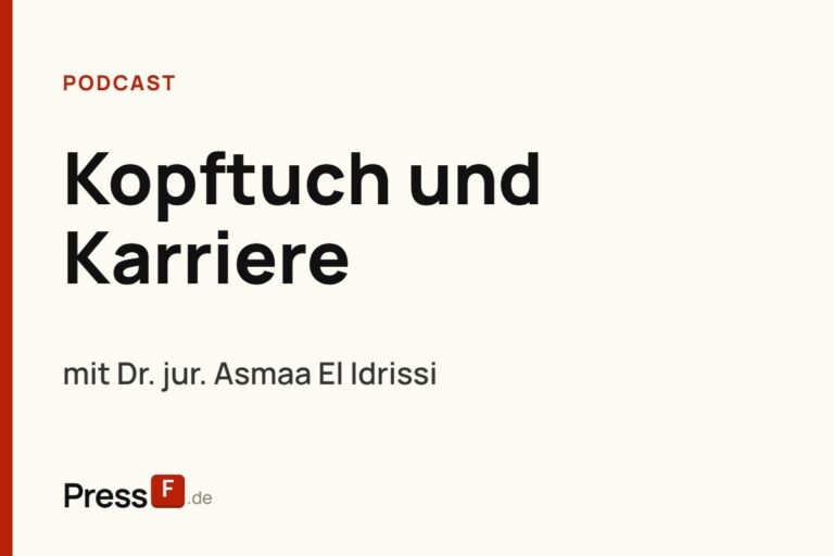 Kopftuch & Karriere: So werden Hijabis erfolgreich mit Dr. jur. Asmaa El Idrissi | PressF #8