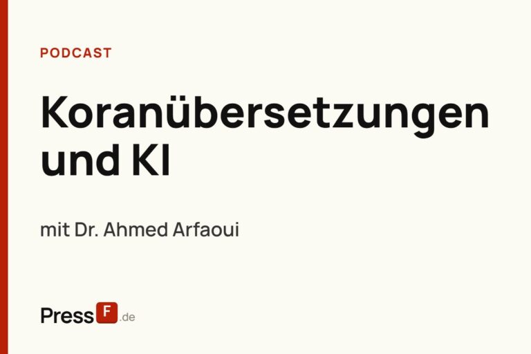 Koran auf deutsch? Dr. Ahmed Arfaoui über Übersetzungen und den Einsatz von KI | PressF.de #27
