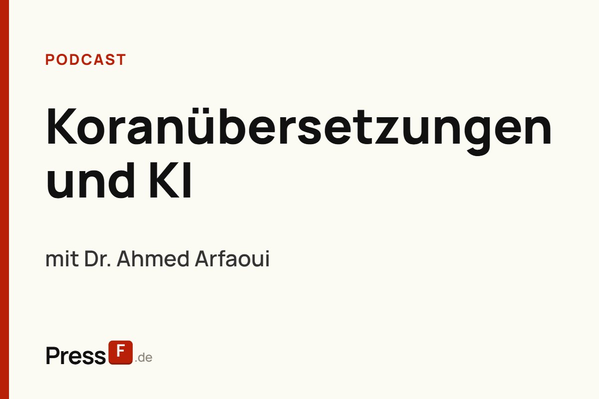 Koran auf deutsch? Dr. Ahmed Arfaoui über Übersetzungen und den Einsatz von KI | PressF.de #27