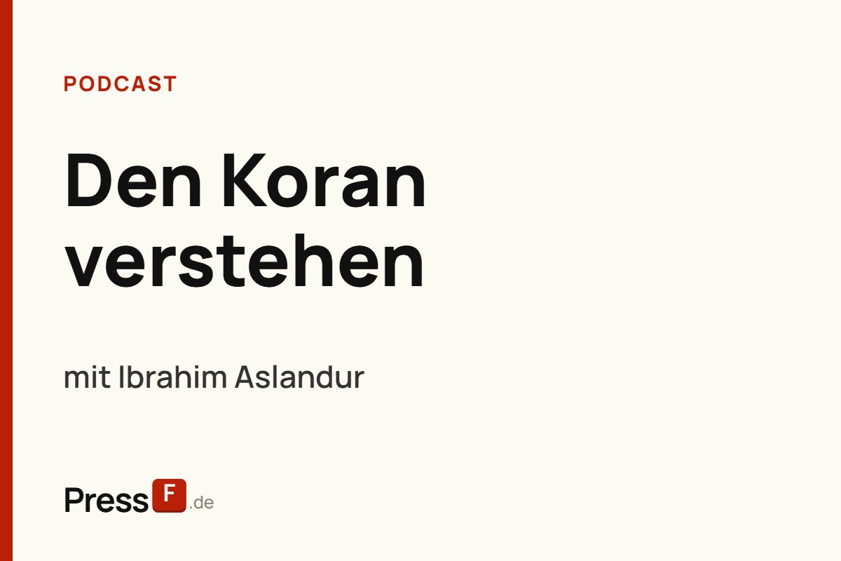 Podcast: Den Koran verstehen, mit Ibrahim Aslandur