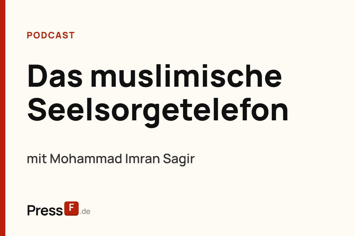 Podcast: Das muslimische Seelsorgetelefon, mit Mohammad Imran Sagir