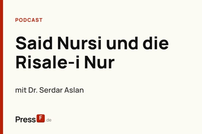 Wer war Said Nursi? Dr. Serdar Aslan über die Risale-i Nur und Nurculuk-Bewegung | PressF.de #29