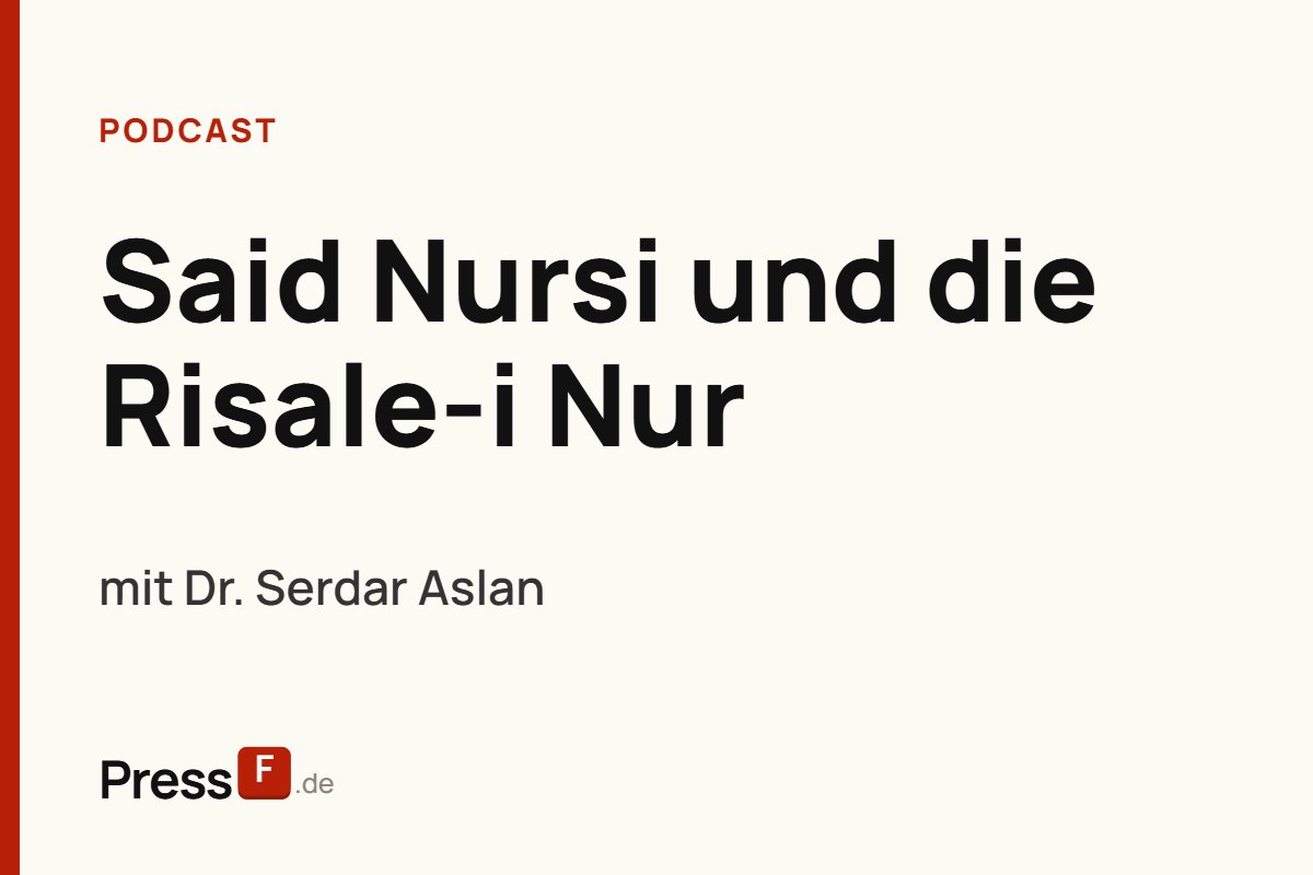 Wer war Said Nursi? Dr. Serdar Aslan über die Risale-i Nur und Nurculuk-Bewegung | PressF.de #29